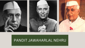 Pandit Jawaharlal Nehru – India’s Best PM